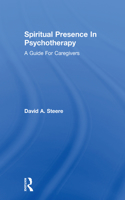 Spiritual Presence In Psychotherapy