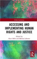 Accessing and Implementing Human Rights and Justice: (Global Institutions)