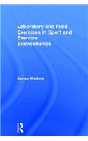 Laboratory and Field Exercises in Sport and Exercise Biomechanics