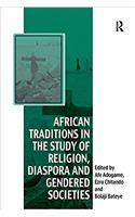 African Traditions in the Study of Religion, Diaspora and Gendered Societies