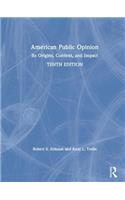 American Public Opinion: Its Origins, Content, and Impact