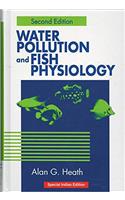 WATER POLLUTION AND FISH PHYSIOLOGY, 2ND EDITION