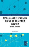 Media Globalization and Digital Journalism in Malaysia