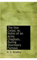 The Star Corps; Or, Notes of an Army Chaplain, During Sherman's Famous