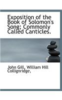 Exposition of the Book of Solomon's Song; Commonly Called Canticles.