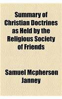 Summary of Christian Doctrines as Held by the Religious Society of Friends