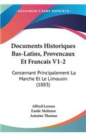 Documents Historiques Bas-Latins, Provencaux Et Francais V1-2