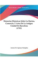 Memorias Historicas Sobre La Marina, Comercio, y Artes de La Antigua Ciudad de Barcelona (1792)