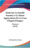 Etude Sur La Famille Soumise a la Haute Appreciation de La Cour D'Appel D'Angers