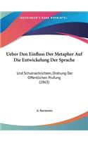 Ueber Den Einfluss Der Metapher Auf Die Entwickelung Der Sprache