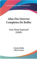 Atlas Des Oeuvres Completes de Rollin