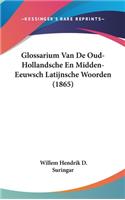 Glossarium Van de Oud-Hollandsche En Midden-Eeuwsch Latijnsche Woorden (1865)