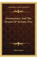 Freemasonry and the Drums of 'Seventy-Five