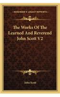 Works of the Learned and Reverend John Scott V2