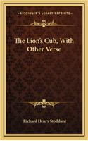 The Lion's Cub, with Other Verse