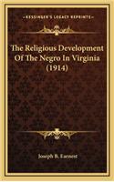 Religious Development Of The Negro In Virginia (1914)