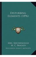 Disturbing Elements (1896)