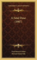 A Fatal Dose (1907)
