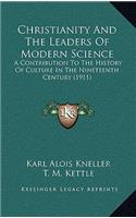 Christianity And The Leaders Of Modern Science: A Contribution To The History Of Culture In The Nineteenth Century (1911)