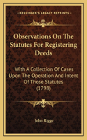 Observations On The Statutes For Registering Deeds
