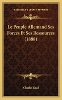Peuple Allemand Ses Forces Et Ses Ressources (1888)