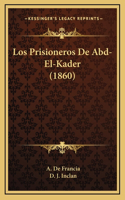 Los Prisioneros De Abd-El-Kader (1860)