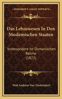 Das Lehnswesen In Den Moslemischen Staaten