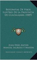 Biografias de Hijos Ilustres de La Provincia de Guadalajara (1889)