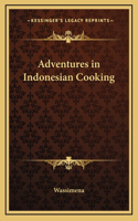 Adventures in Indonesian Cooking