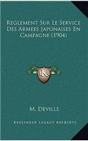 Reglement Sur Le Service Des Armees Japonaises En Campagne (1904)