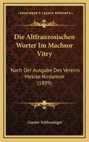 Die Altfranzosischen Worter Im Machsor Vitry