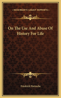 On The Use And Abuse Of History For Life