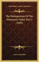 The Metaspermae Of The Minnesota Valley Part 2 (1892)