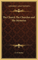 The Church The Churches and The Mysteries