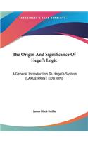 The Origin and Significance of Hegel's Logic