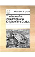 The form of an installation of a Knight of the Garter.