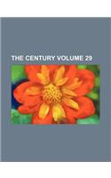 The Century Volume 29