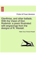 Glenfinlas, and Other Ballads. with the Vision of Don Roderick