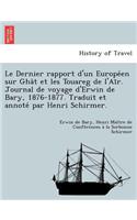 Le Dernier Rapport D'Un Europe En Sur Gha T Et Les Touareg de L'Ai R. Journal de Voyage D'Erwin de Bary, 1876-1877. Traduit Et Annote Par Henri Schirmer.