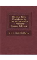 Holiday Tales. Christmas in the Adirondacks: (English)