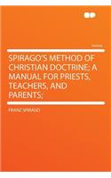 Spirago's Method of Christian Doctrine; A Manual for Priests, Teachers, and Parents;