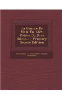 La Guerre de Metz En 1324: Poeme Du Xive Siecle...