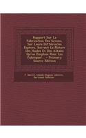 Rapport Sur La Fabrication Des Savons, Sur Leurs Différentes Espèces, Suivant La Nature Des Huiles Et Des Alkalis Qu'on Emploie Pour Les Fabriquer...