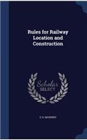 Rules for Railway Location and Construction