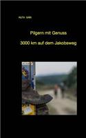 Pilgern mit Genuß 3000km auf dem Jakobsweg