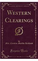 Western Clearings (Classic Reprint)