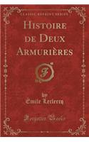 Histoire de Deux Armurières (Classic Reprint)