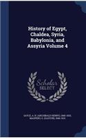 History of Egypt, Chaldea, Syria, Babylonia, and Assyria Volume 4
