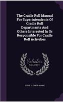 The Cradle Roll Manual for Superintendents of Cradle Roll Departments and Others Interested in or Responsible for Cradle Roll Activities
