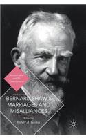 Bernard Shaw's Marriages and Misalliances